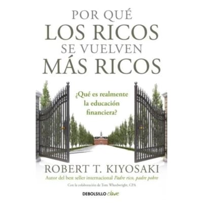 POR QUE LOS RICOS SE VUELVEN MAS RICOS 