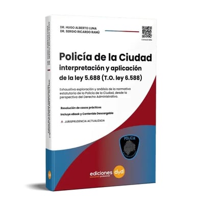 Policía De La Ciudad. Interpretación y Aplicación Ley de la Ley 5.688 (T.O. ley 6.588)